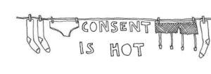 The Words Consent is Hot hanging with underwear on a clothesline.